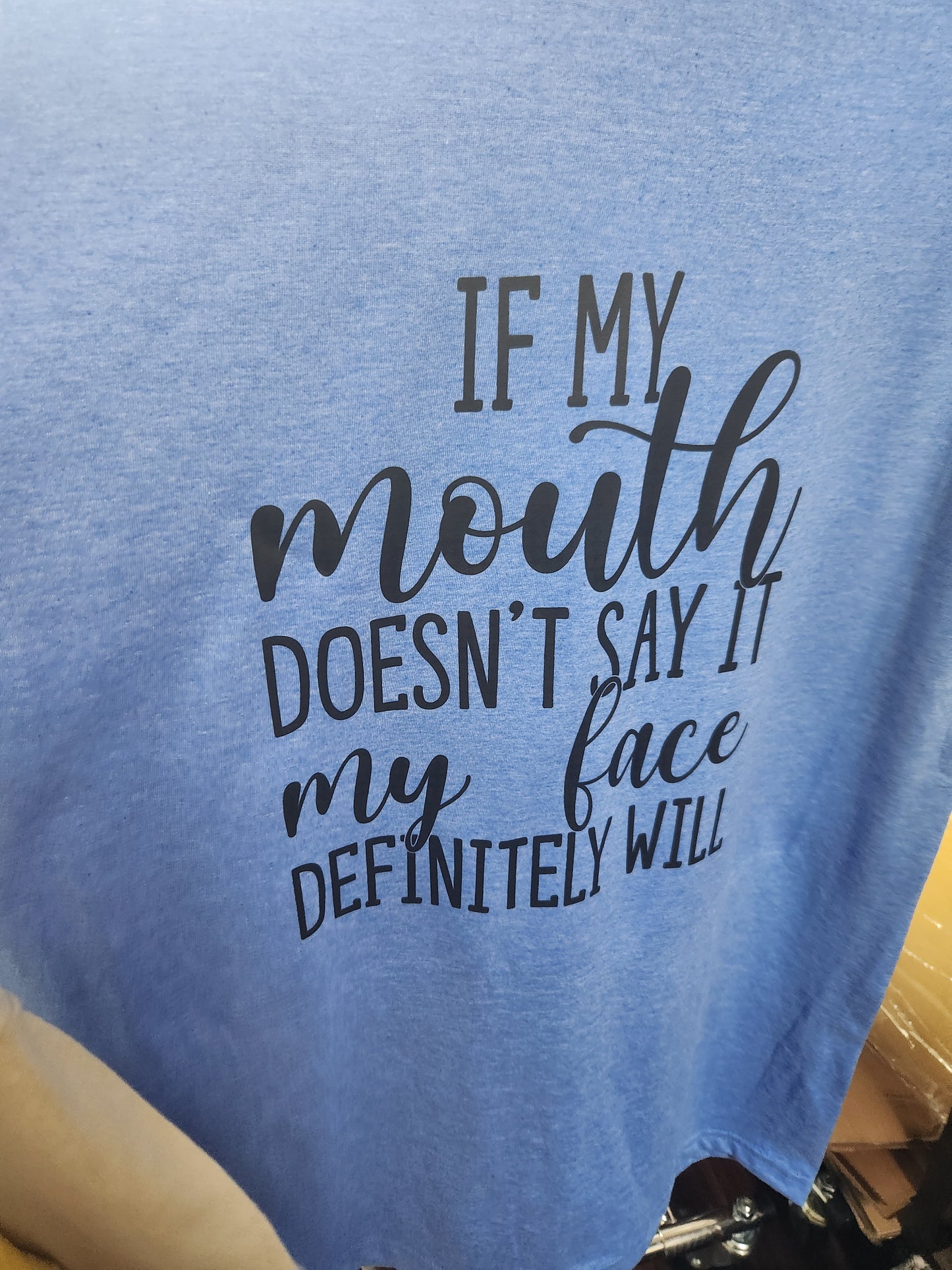 If My Face Doesn't Say It T Shirt CP214