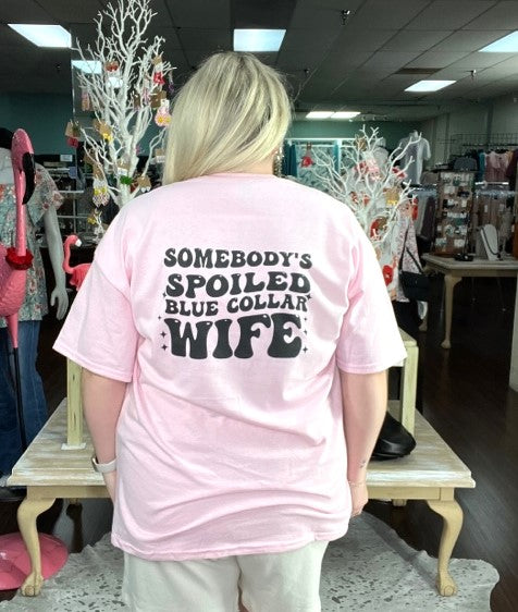 Spoiled Blue Collar Wife T Shirt CP161